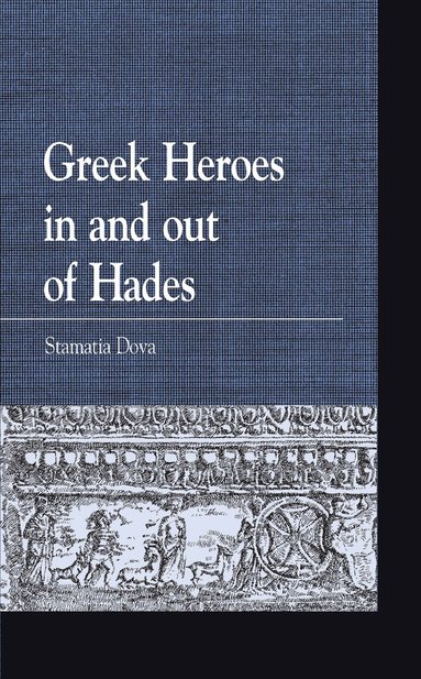 bokomslag Greek Heroes in and out of Hades