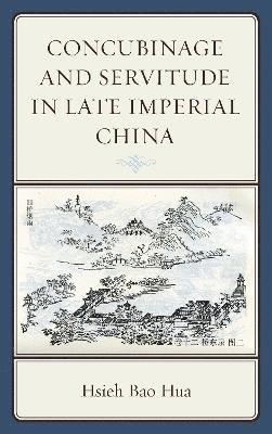 Concubinage and Servitude in Late Imperial China 1