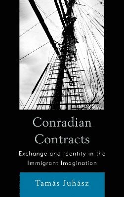 Tamas Juhasz - Conradian Contracts, Inbunden