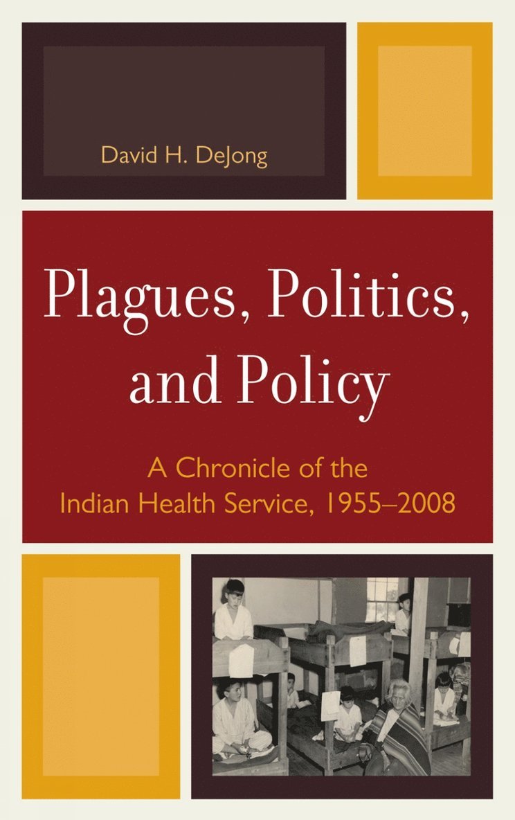 David H. DeJong, David H. Dejong - Plagues, Politics, and Policy, Inbunden