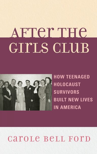 Carole Bell Ford - After the Girls Club, Inbunden