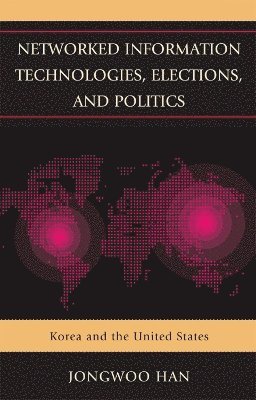 Networked Information Technologies, Elections, and Politics 1