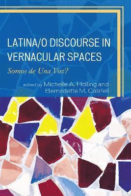 Latina/o Discourse in Vernacular Spaces 1