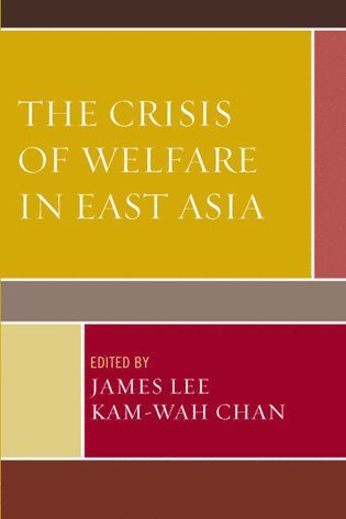 James Lee, Kam-wah Chan - Crisis of Welfare in East Asia, Häftad