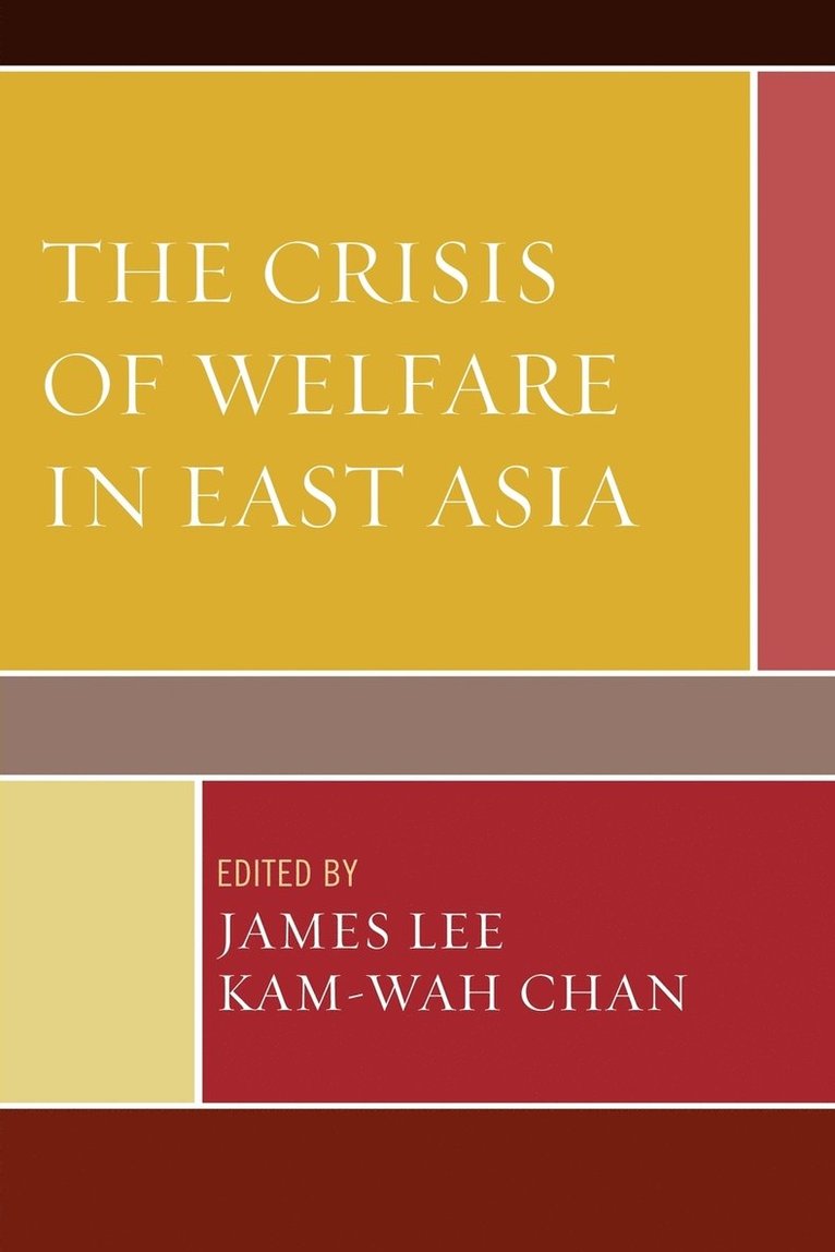 James Lee, Kam-wah Chan, Kam-Wah Chan - Crisis of Welfare in East Asia, Häftad