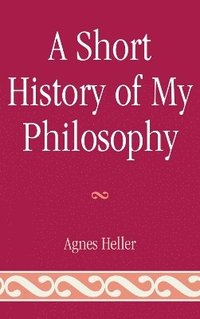 bokomslag Short History of My Philosophy