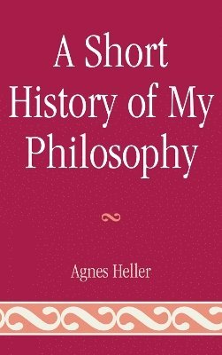 bokomslag Short History of My Philosophy