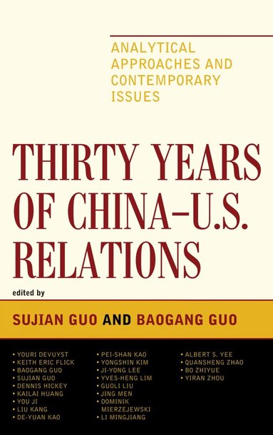 Sujian Guo, Baogang Guo - Thirty Years of China - U.S. Relations, Inbunden