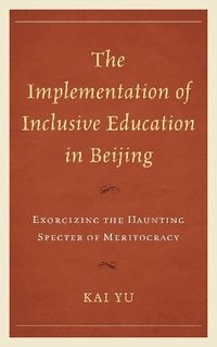 bokomslag The Implementation of Inclusive Education in Beijing