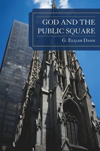 bokomslag God and the Public Square