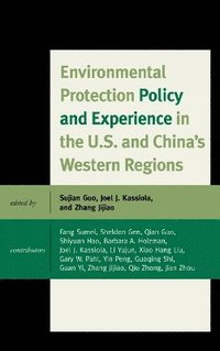 bokomslag Environmental Protection Policy and Experience in the U.S. and China's Western Regions