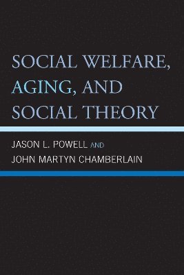 Social Welfare, Aging, and Social Theory 1