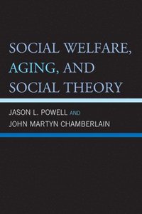 bokomslag Social Welfare, Aging, and Social Theory