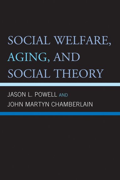 bokomslag Social Welfare, Aging, and Social Theory