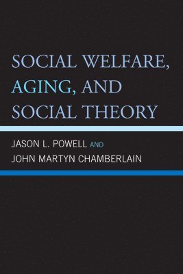 Social Welfare, Aging, and Social Theory 1