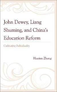 bokomslag John Dewey, Liang Shuming, and China's Education Reform