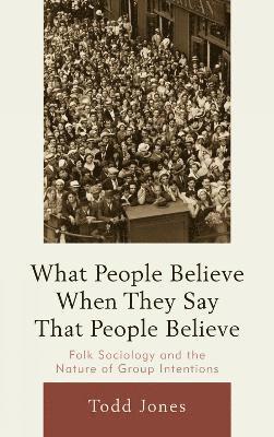 What People Believe When They Say That People Believe 1