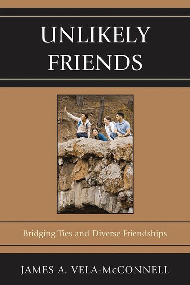 James A. Vela-McConnell - Unlikely Friends, Inbunden