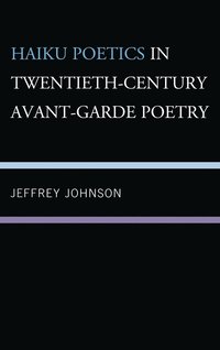 bokomslag Haiku Poetics in Twentieth Century Avant-Garde Poetry