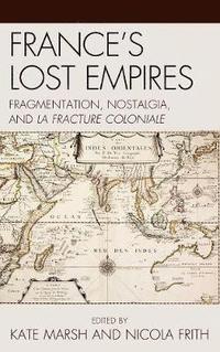 bokomslag France's Lost Empires
