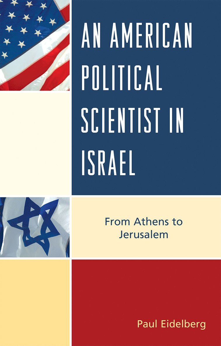 Paul Eidelberg - American Political Scientist in Israel, Inbunden