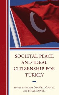 bokomslag Societal Peace and Ideal Citizenship for Turkey