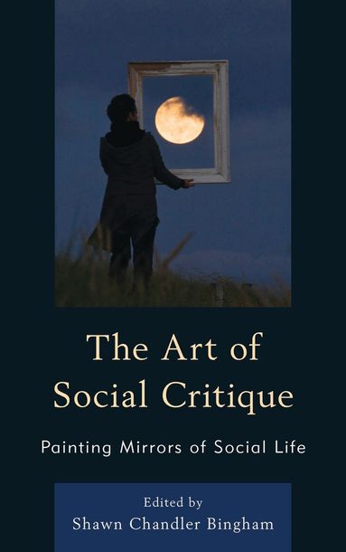 Shawn Chandler Bingham - Art of Social Critique, Inbunden