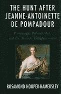 bokomslag The Hunt after Jeanne-Antoinette de Pompadour