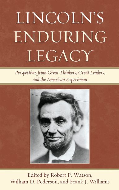 William D. Pederson, Frank J. Williams, Robert P. Watson - Lincoln's Enduring Legacy, Inbunden