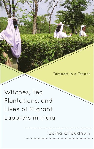 bokomslag Witches, Tea Plantations, and Lives of Migrant Laborers in India