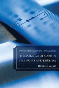 bokomslag The Politics of Care in Habermas and Derrida