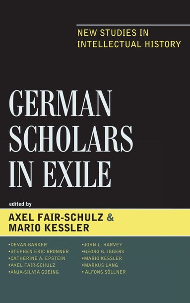 Axel Fair-Schulz, Mario Kessler - German Scholars in Exile, Inbunden