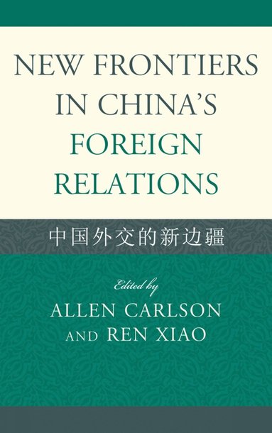 bokomslag New Frontiers in China's Foreign Relations