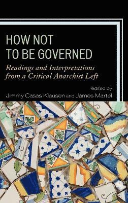 Jimmy Casas Klausen, James Martel - How Not to Be Governed, Inbunden