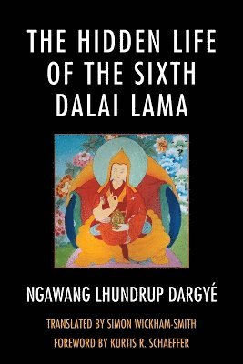 The Hidden Life of the Sixth Dalai Lama 1