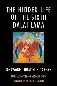 bokomslag The Hidden Life of the Sixth Dalai Lama