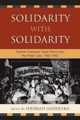 Idesbald Goddeeris - Solidarity with Solidarity, Inbunden