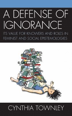 A Defense of Ignorance 1