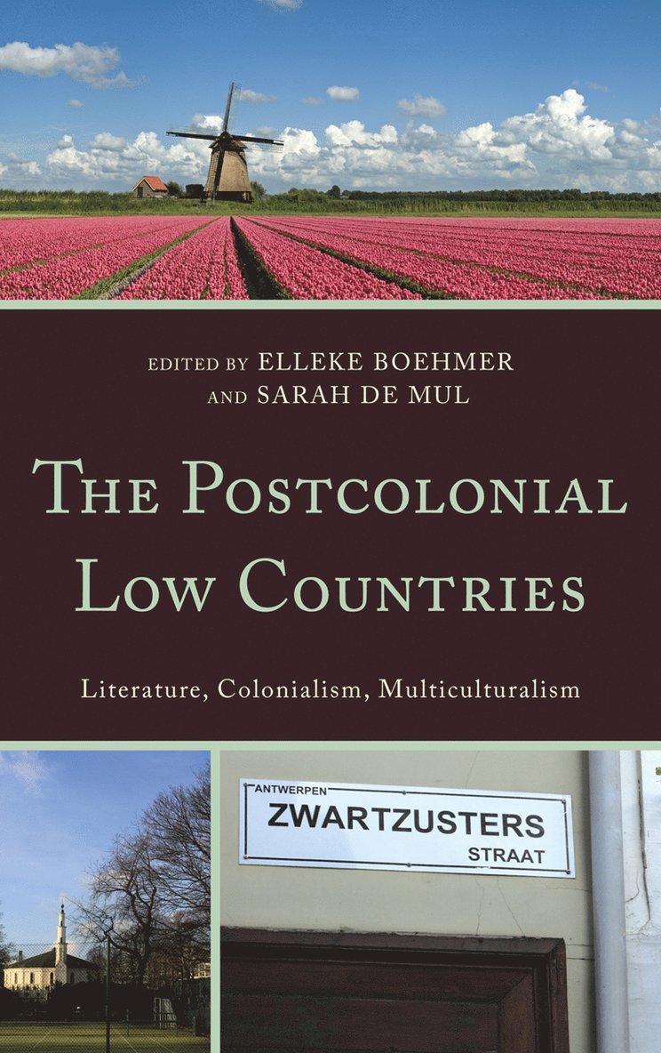 Elleke Boehmer, Sarah De Mul, Sarah De Mul - Postcolonial Low Countries, Inbunden