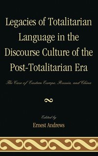 bokomslag Legacies of Totalitarian Language in the Discourse Culture of the Post-Totalitarian Era