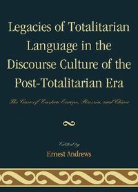 bokomslag Legacies of Totalitarian Language in the Discourse Culture of the Post-Totalitarian Era