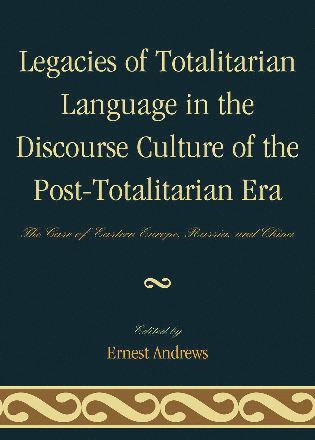 bokomslag Legacies of Totalitarian Language in the Discourse Culture of the Post-Totalitarian Era