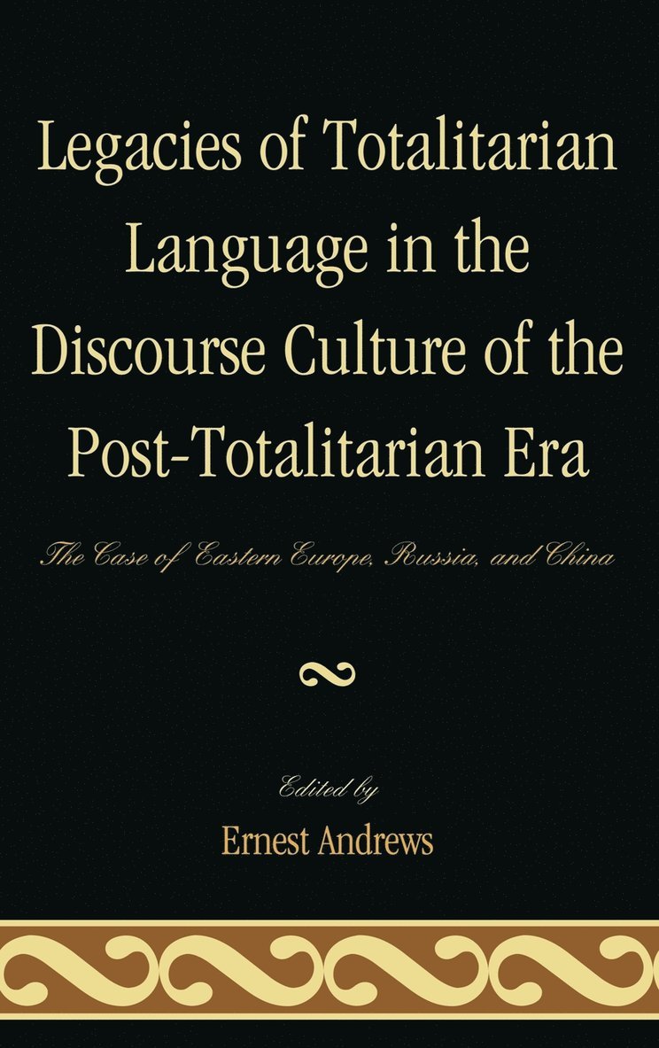 Legacies of Totalitarian Language in the Discourse Culture of the Post-Totalitarian Era 1