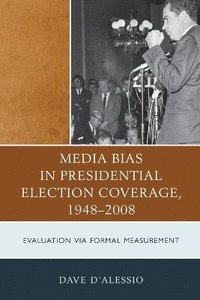 bokomslag Media Bias in Presidential Election Coverage 1948-2008