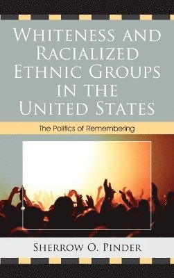 Whiteness and Racialized Ethnic Groups in the United States 1