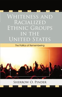 bokomslag Whiteness and Racialized Ethnic Groups in the United States