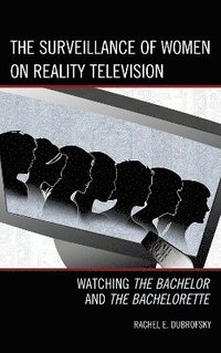 bokomslag The Surveillance of Women on Reality Television