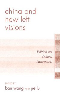 bokomslag China and New Left Visions