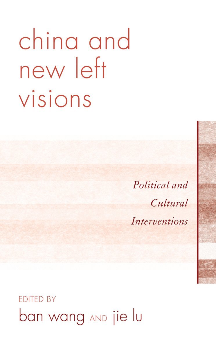 Jie Lu, Ban Wang - China and New Left Visions, Inbunden