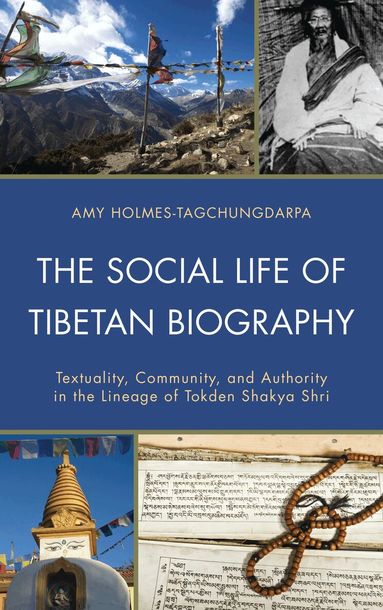 Amy Holmes-Tagchungdarpa, Gray Tuttle - Social Life of Tibetan Biography, Inbunden